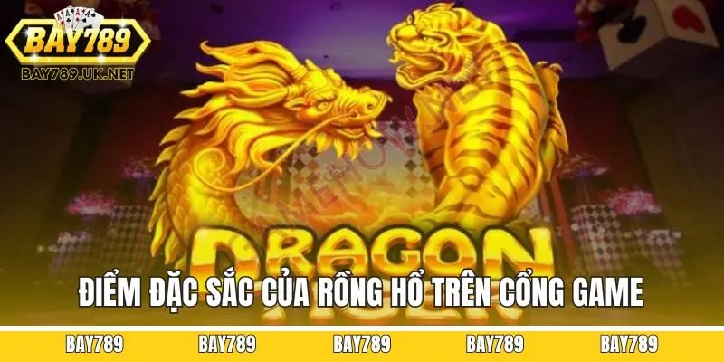 Điểm đặc sắc của rồng hổ trên cổng game