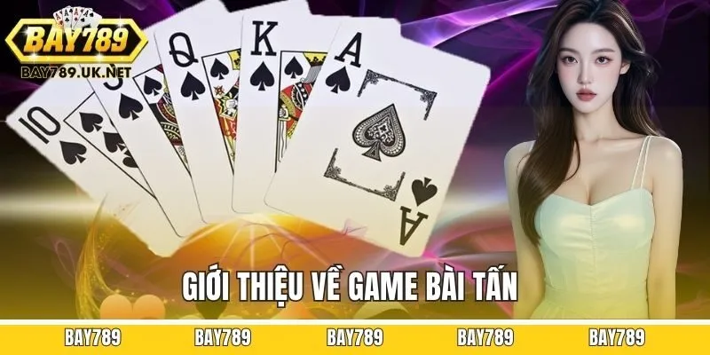 Giới thiệu về game bài tấn