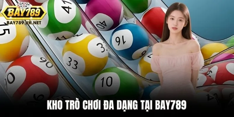 Kho trò chơi đa dạng tại BAY789