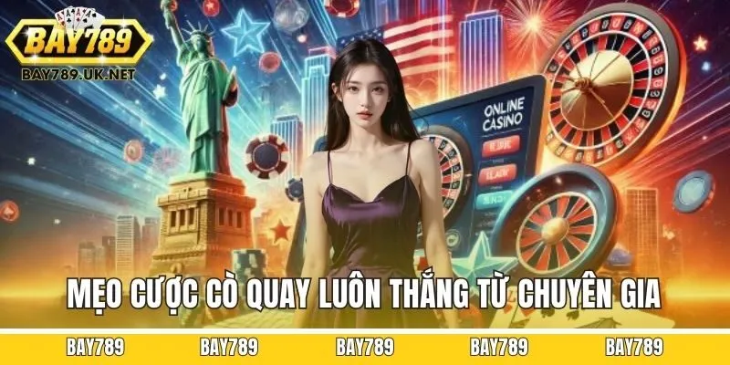 Mẹo cược cò quay luôn thắng từ chuyên gia